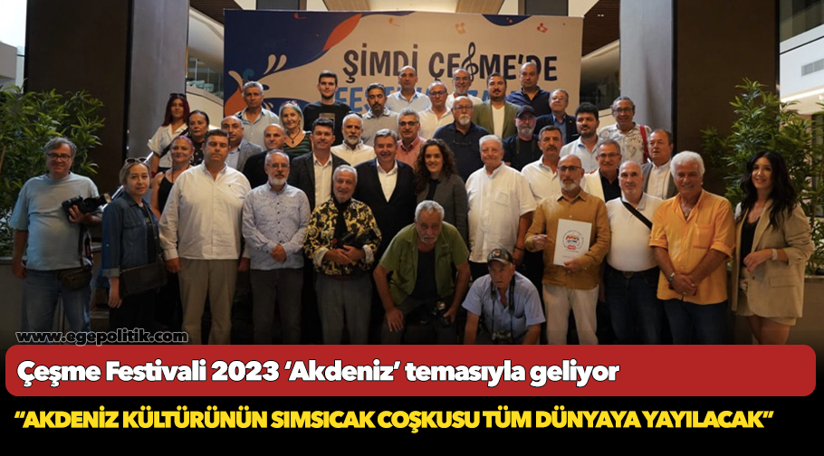 Çeşme Festivali 2023   ‘Akdeniz’ temasıyla geliyor