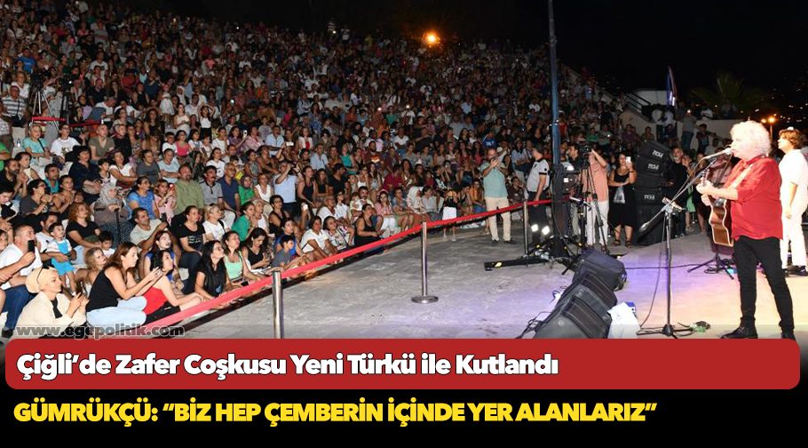 Çiğli’de Zafer Coşkusu Yeni Türkü ile Kutlandı