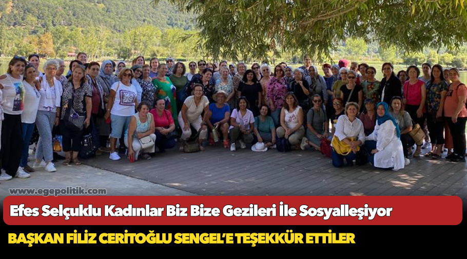 Efes Selçuklu Kadınlar Biz Bize Gezileri İle Sosyalleşiyor