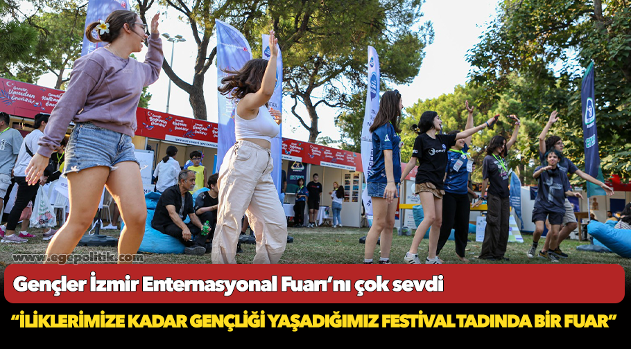 Gençler İzmir Enternasyonal Fuarı’nı çok sevdi