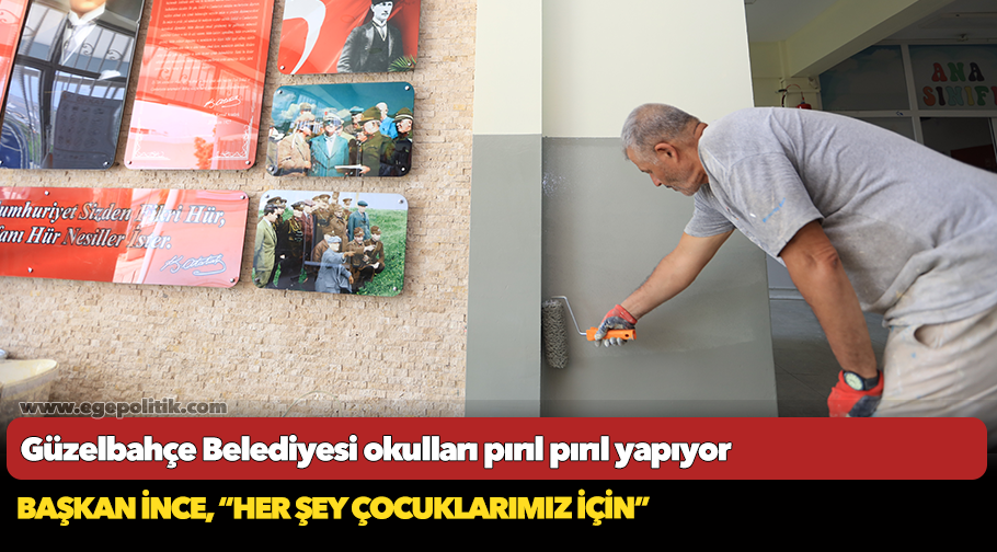 Güzelbahçe Belediyesi Okulları pırıl pırıl yapıyor