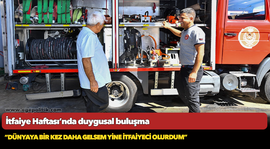 İtfaiye Haftası’nda duygusal buluşma
