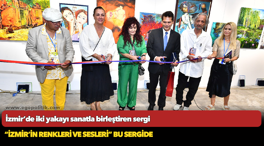 İzmir’de iki yakayı sanatla birleştiren sergi