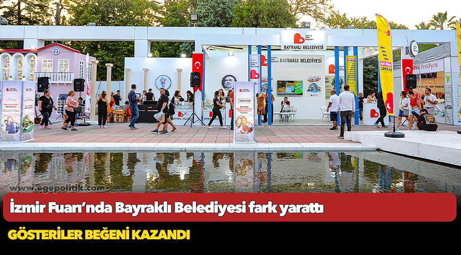 İzmir Fuarı’nda Bayraklı Belediyesi fark yarattı