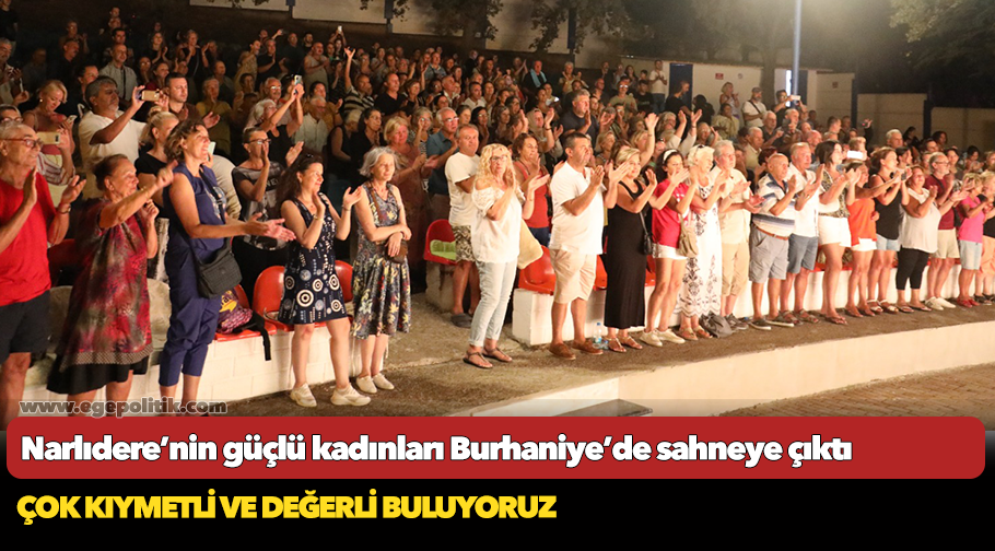 Narlıdere’nin güçlü kadınları Burhaniye’de sahneye çıktı