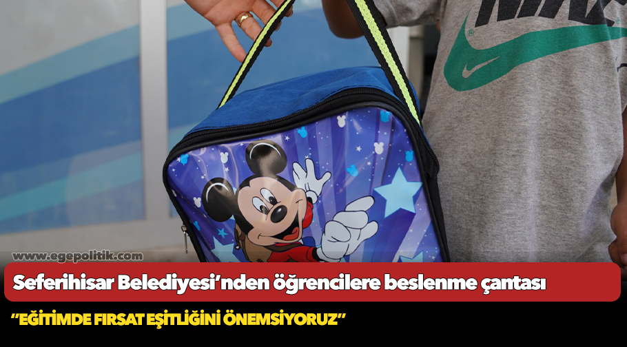 Seferihisar Belediyesi’nden öğrencilere beslenme çantası