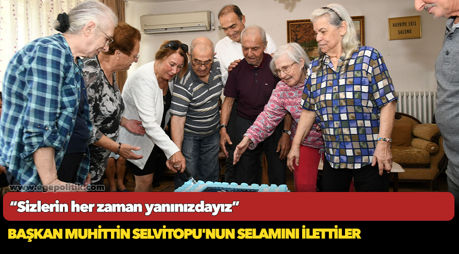 “Sizlerin her zaman yanınızdayız”