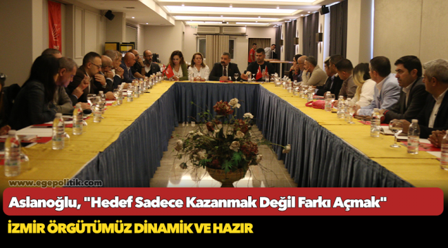 Aslanoğlu “hedef sadece kazanmak değil farkı daha da açmak”