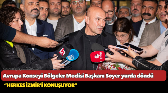 Avrupa Konseyi Bölgeler Meclisi Başkanı Soyer yurda döndü