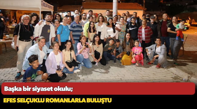 Başka Bir Siyaset Okulu, Efes Selçuklu Romanlarla Buluştu
