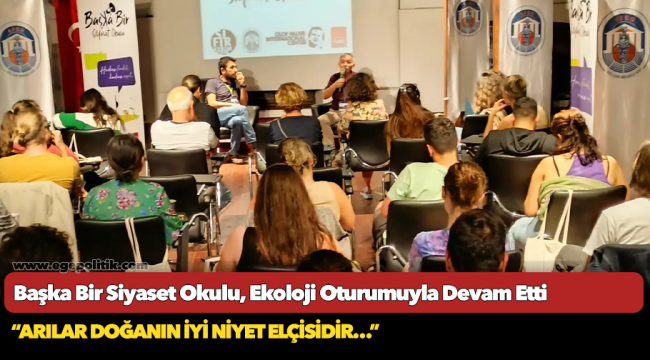 Başka Bir Siyaset Okulu, Ekoloji Oturumuyla Devam Etti