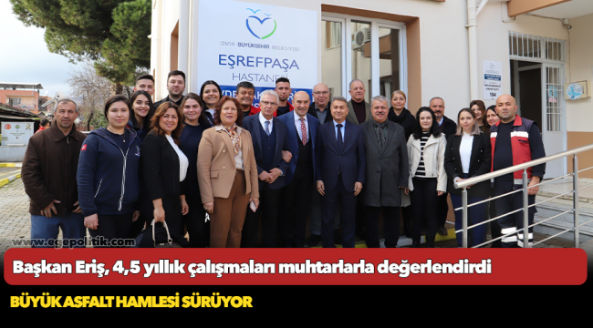 Başkan Eriş, 4,5 yıllık çalışmaları muhtarlarla değerlendirdi