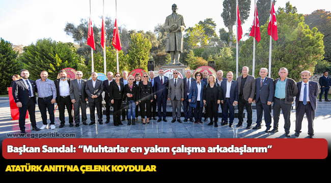Başkan Sandal: “Muhtarlar en yakın çalışma arkadaşlarım”
