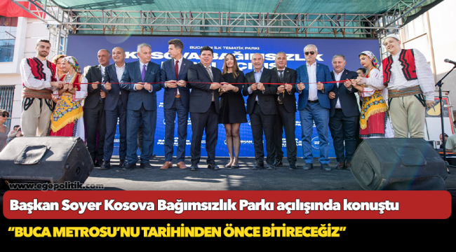 Başkan Soyer Kosova Bağımsızlık Parkı açılışında konuştu