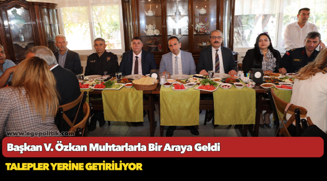 Başkan V. Özkan Muhtarlarla Bir Araya Geldi