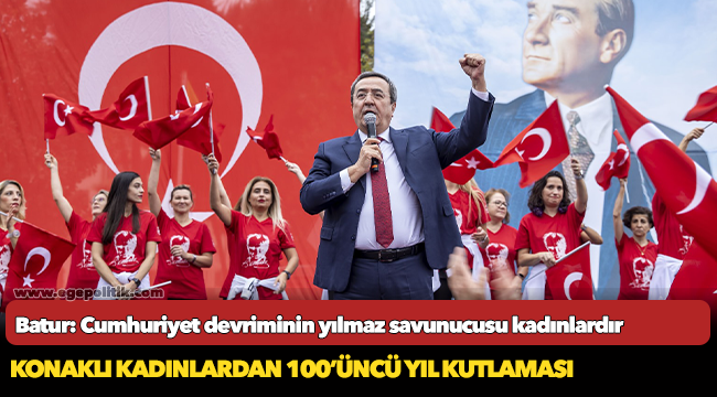 Batur: Cumhuriyet devriminin yılmaz savunucusu kadınlardır