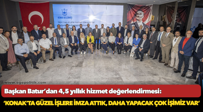 Batur, ‘Konak’ta güzel işlere imza attık, daha yapacak çok işimiz var’