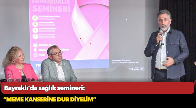 Bayraklı’da sağlık semineri: “Meme kanserine dur diyelim”