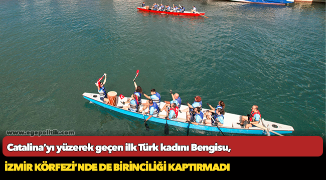 Catalina’yı yüzerek geçen ilk Türk kadını Bengisu, İzmir Körfezi’nde de birinciliği kaptırmadı