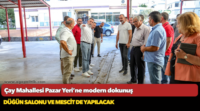 Çay Mahallesi Pazar Yeri’ne modern dokunuş