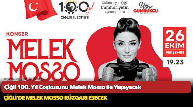 Çiğli 100. Yıl Coşkusunu Melek Mosso ile Yaşayacak