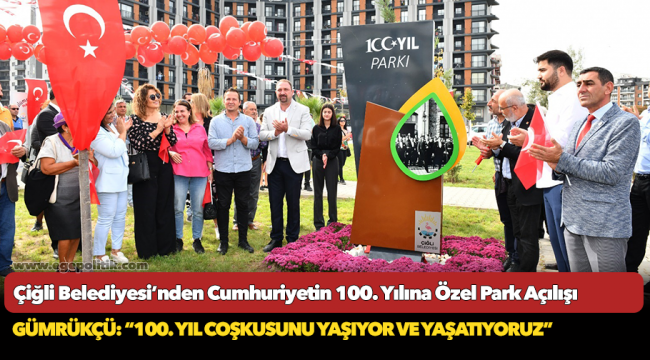 Çiğli Belediyesi’nden Cumhuriyetin 100. Yılına Özel Park Açılışı