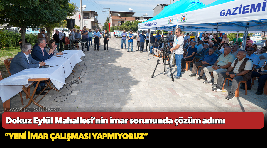Dokuz Eylül Mahallesi’nin imar sorununda çözüm adımı