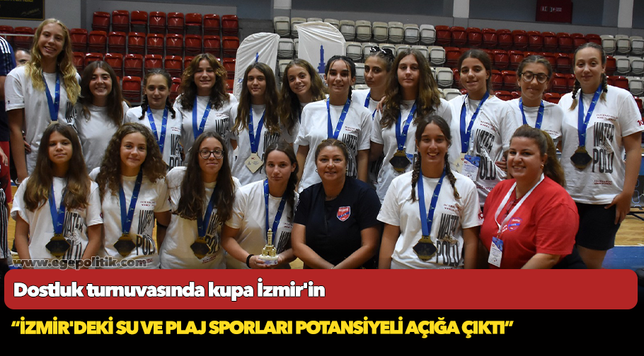 Dostluk turnuvasında kupa İzmir'in