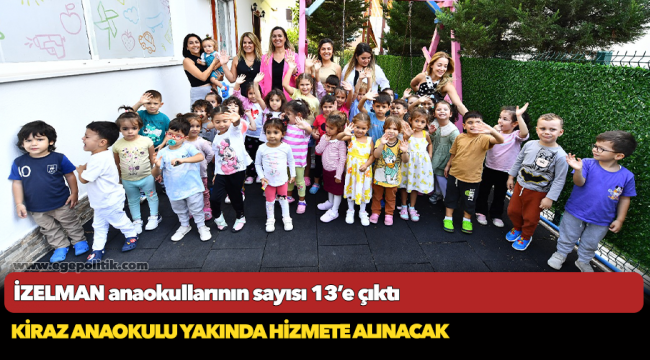 İZELMAN anaokullarının sayısı 13’e çıktı