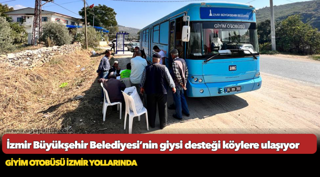 İzmir Büyükşehir Belediyesi’nin giysi desteği köylere ulaşıyor