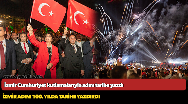 İzmir Cumhuriyet kutlamalarıyla adını tarihe yazdı