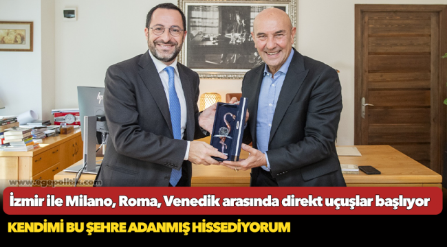 İzmir ile Milano, Roma, Venedik arasında direkt uçuşlar başlıyor