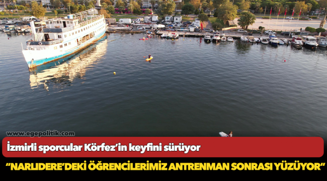 İzmirli sporcular Körfez’in keyfini sürüyor