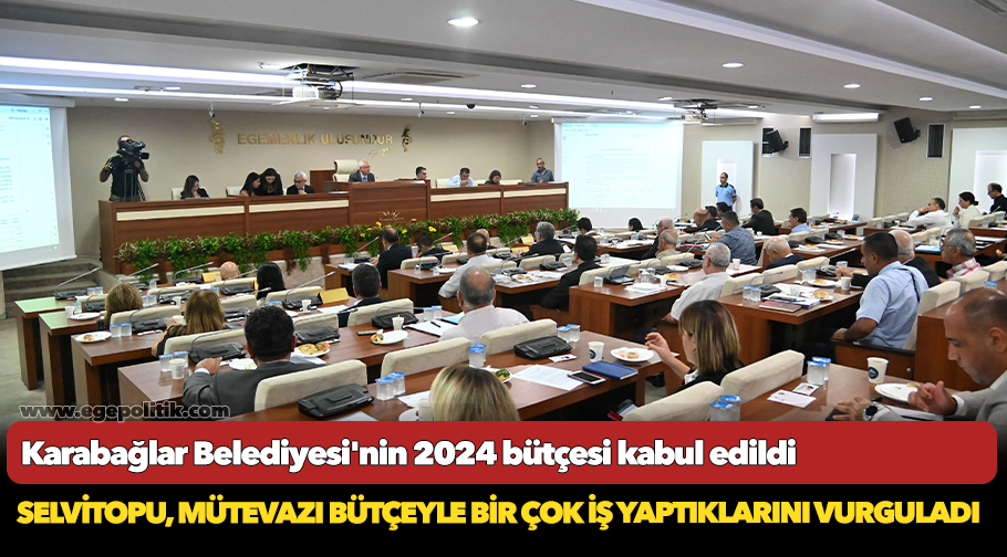 Karabağlar Belediyesi'nin 2024 bütçesi kabul edildi