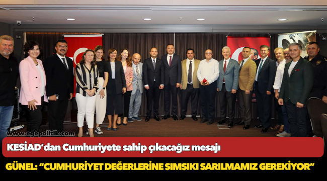 KESİAD’dan Cumhuriyete sahip çıkacağız mesajı