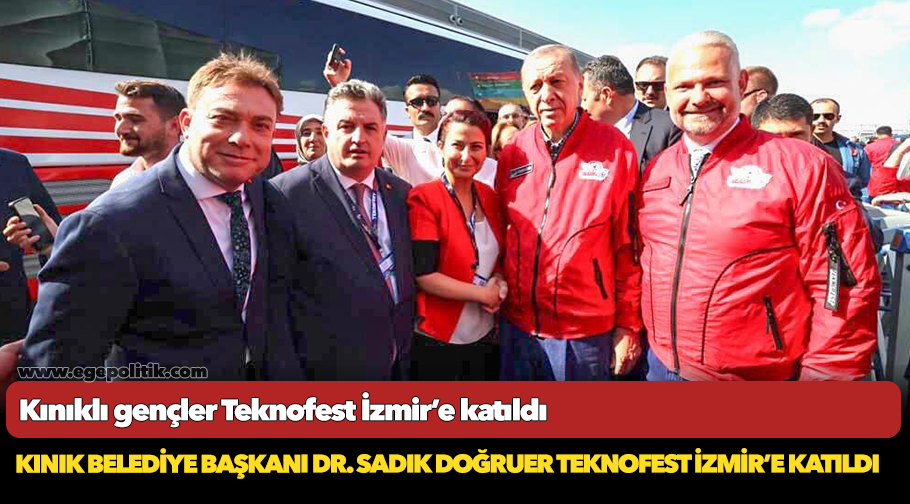 Kınık Belediye Başkanı Dr. Sadık Doğruer Teknofest İzmir’e katıldı