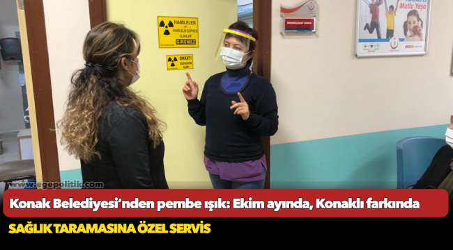 Konak Belediyesi’nden pembe ışık:  Ekim ayında, Konaklı farkında