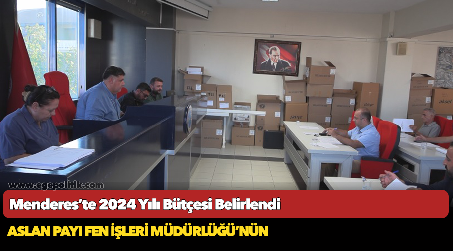 Menderes’te 2024 Yılı Bütçesi Belirlendi