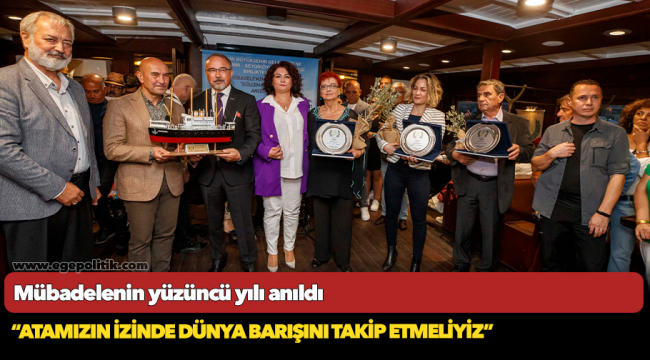 Mübadelenin yüzüncü yılı anıldı “Atamızın izinde dünya barışını takip etmeliyiz”