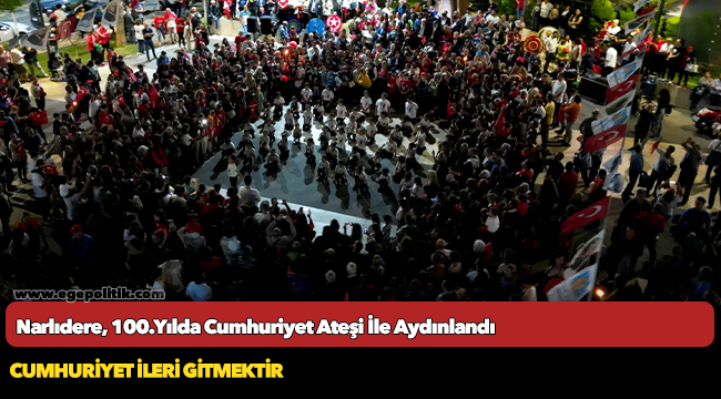 Narlıdere, 100.Yılda Cumhuriyet Ateşi İle Aydınlandı