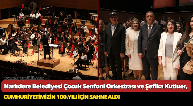 Narlıdere Belediyesi Çocuk Senfoni Orkestrası Ve Şefika Kutluer, Cumhuriyetimizin 100.Yılı İçin Sahne Aldı