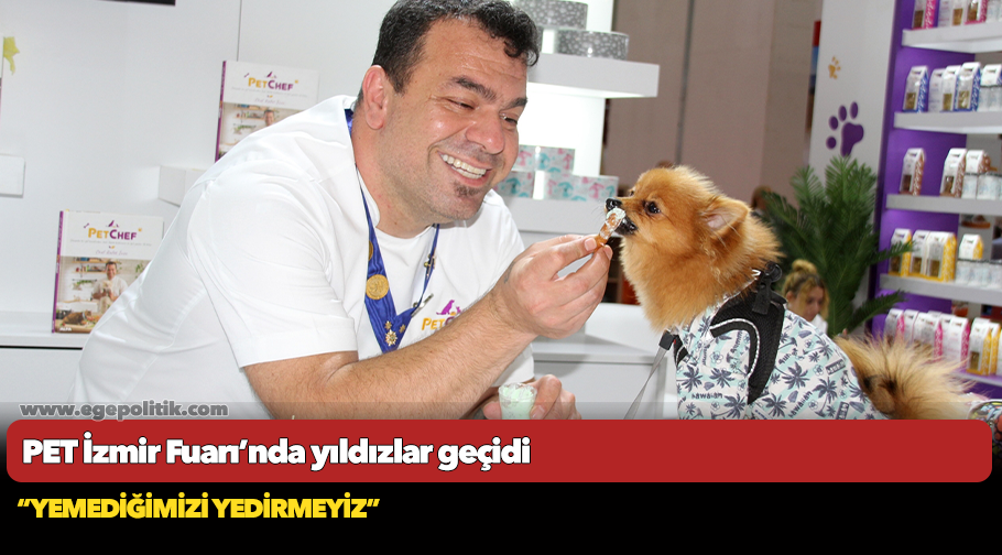 PET İzmir Fuarı’nda yıldızlar geçidi