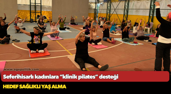 Seferihisarlı kadınlara “klinik pilates” desteği