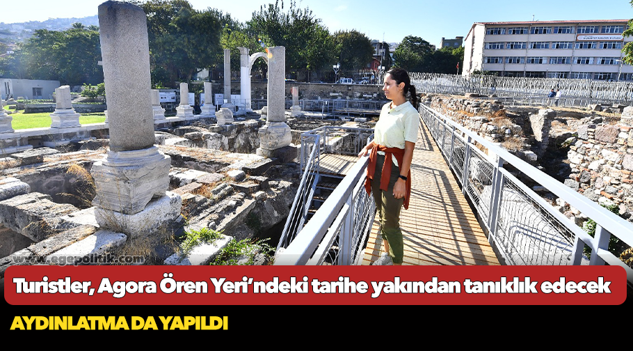 Turistler, Agora Ören Yeri’ndeki tarihe yakından tanıklık edecek