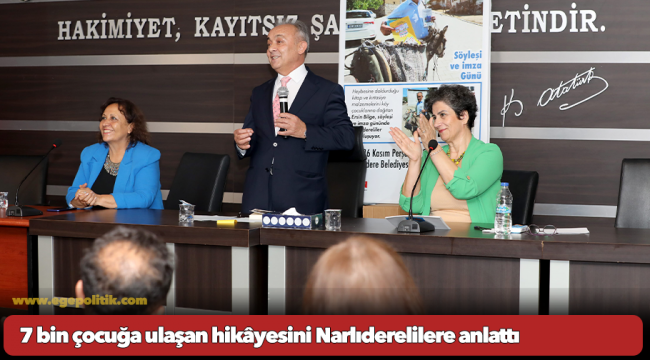 7 bin çocuğa ulaşan hikâyesini Narlıderelilere anlattı
