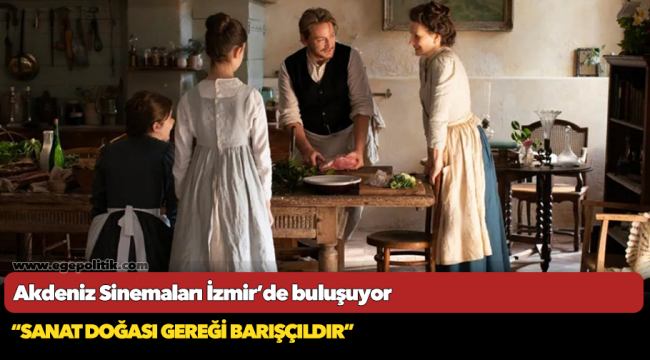 Akdeniz Sinemaları İzmir’de buluşuyor