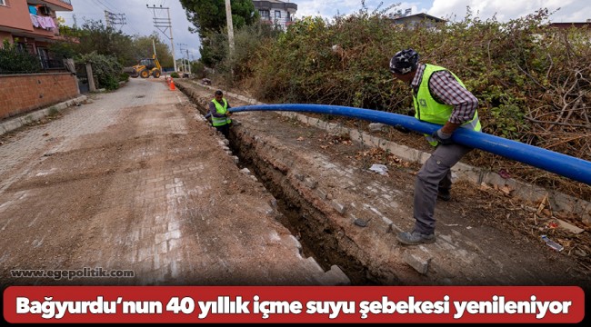 Bağyurdu’nun 40 yıllık içme suyu şebekesi yenileniyor