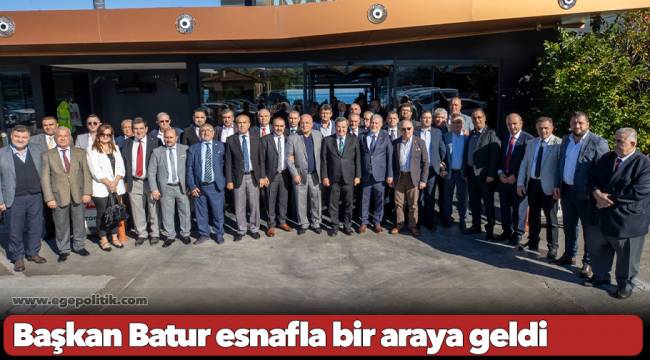 Başkan Batur esnafla bir araya geldi