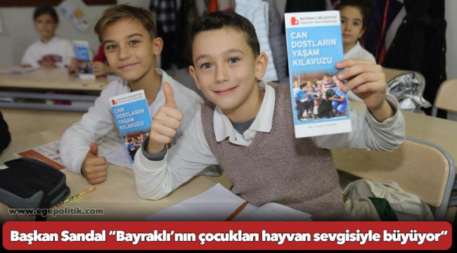Başkan Sandal “Bayraklı’nın çocukları hayvan sevgisiyle büyüyor” 