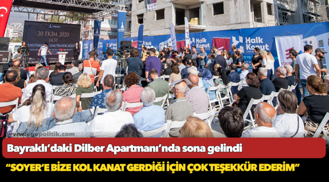 Bayraklı’daki Dilber Apartmanı’nda sona gelindi